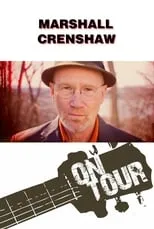 Marshall Crenshaw interpreta a Performer en On Tour: Marshall Crenshaw