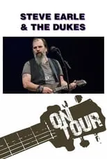 Película On Tour: Steve Earle & The Dukes