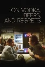 Poster de On Vodka, Beers, and Regrets