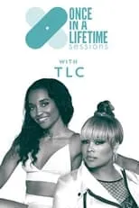 Película Once In A Lifetime Sessions with TLC