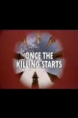 Película Once the Killing Starts