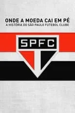 Poster de la película Onde a Moeda Cai em Pé: A História do São Paulo Futebol Clube - Películas hoy en TV