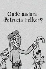 Edu K. es  en Onde Andará Petrucio Felker?