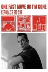 Póster de One Fast Move or I'm Gone: Kerouac's Big Sur