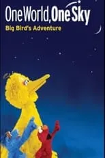 Caroll Spinney es Big Bird en One World, One Sky: Big Bird’s Adventure