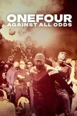 Película ONEFOUR: Against All Odds