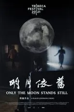 Shirley Chen es  en Only the Moon Stands Still