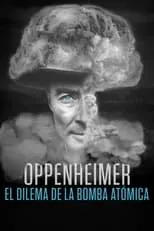 Póster de la película Oppenheimer: el dilema de la bomba atómica