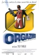 Trey Parker interpreta a Joe Young / Orgazmo en Orgazmo