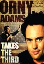 Orny Adams es Himself en Orny Adams: Takes the Third