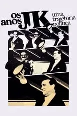 Película Os Anos JK: Uma Trajetória Política