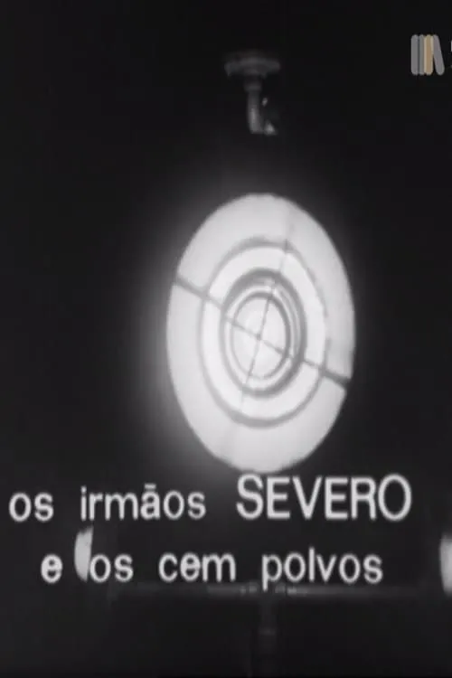 Película Os Irmãos Severo e os Cem Polvos