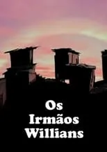 Póster de la película Os Irmãos Willians