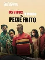 Película Os Vivos, o Morto e o Peixe Frito