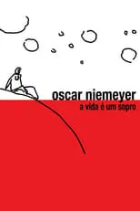 Poster de la película Oscar Niemeyer: A Vida é Um Sopro - Películas hoy en TV