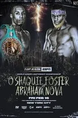 Película O'Shaquie Foster vs. Abraham Nova