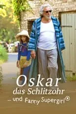 Poster de la película Oskar, das Schlitzohr und Fanny Supergirl - Películas hoy en TV