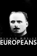 Oswald Mosley interpreta a Himself en Oswald Mosley: Europeans