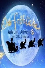 Otto Fröhliche - Advent, Advents mit Otto und Friends portada