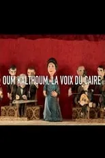 Philippe Dormoy es Narrator en Oum Kalthoum, la voix du Caire