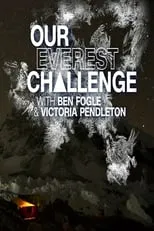 Ben Fogle es  en Our Everest Challenge