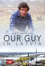 Guy Martin es Himself en Our Guy in Latvia