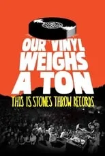 Poster de Our Vinyl Weighs a Ton: This Is Stones Throw Records