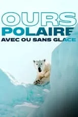 Película Ours polaire, avec ou sans glace ?