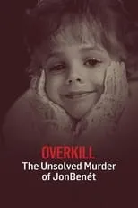 JonBenét Ramsey interpreta a Self (archive footage) en OverKill: The Unsolved Murder of JonBenet Ramsey