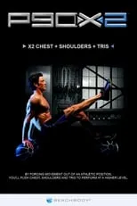 Portada de P90X2 - X2 Chest + Shoulders + Tris