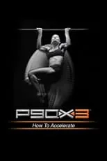 Portada de P90X3 - How to Accelerate