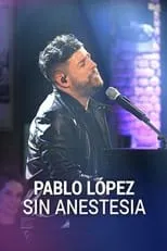 Película Pablo López: Sin anestesia