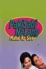 Película Pakisabi Na Lang... Mahal Ko Siya