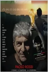 Paolo Rossi es  en Paolo Rossi - L'uomo. Il campione. La leggenda