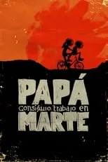 Poster de la película Papá consiguió trabajo en Marte - Películas hoy en TV