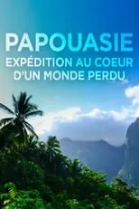 Christian Gonon es Narrateur (voice) en Papouasie, expédition au cœur d'un monde perdu