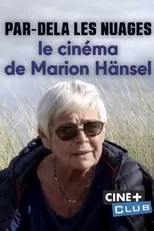 Marion Hänsel es Self en Par-delà les nuages – Le cinéma de Marion Hänsel