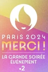 Película Paris 2024 Merci ! La grande soirée événement