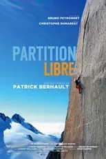 Película Partition Libre - Sur Les Traces De Patrick Berhault