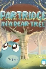 Emillie Thomas-Curtis es Little Partridge (voice) en Partridge in a Bear Tree