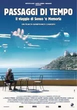 Película Passaggi di tempo - Il viaggio di Sonos 'e memoria