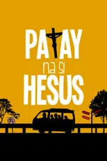 Poster de la película Patay na si Hesus - Películas hoy en TV