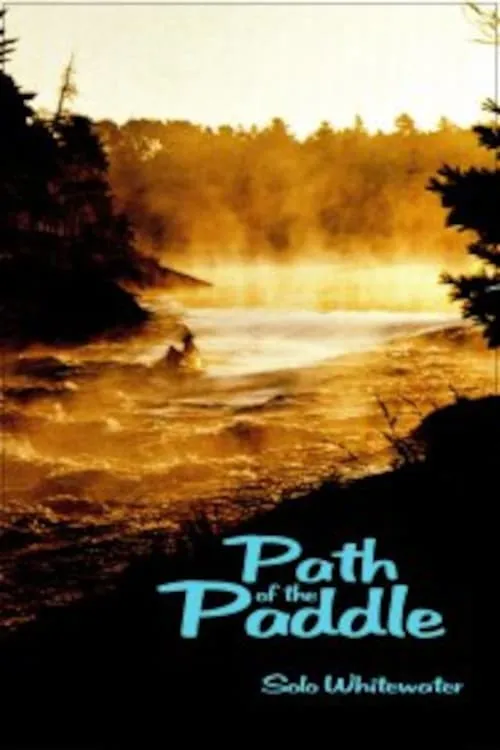 Póster de la película Path of the Paddle: Solo Whitewater