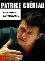 Patrice Chéreau es Self en Patrice Chéreau, le corps au travail