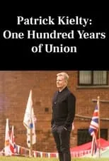 Patrick Kielty es Self en Patrick Kielty: One Hundred Years of Union