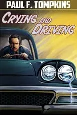 Paul F. Tompkins interpreta a Himself en Paul F. Tompkins: Crying and Driving