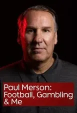 Película Paul Merson: Football, Gambling & Me