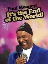 Paul Mooney es Himself en Paul Mooney: It's the End of the World