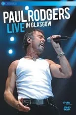 Película Paul Rodgers: Live in Glasgow