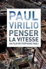 Paul Virilio es Self en Paul Virilio: Penser la vitesse